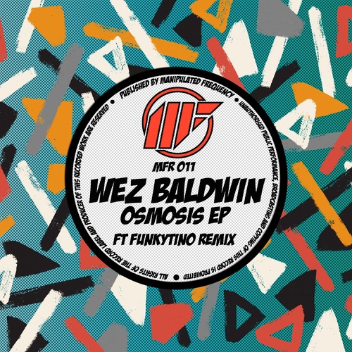 Wez Baldwin - Osmosis EP [MFR011]